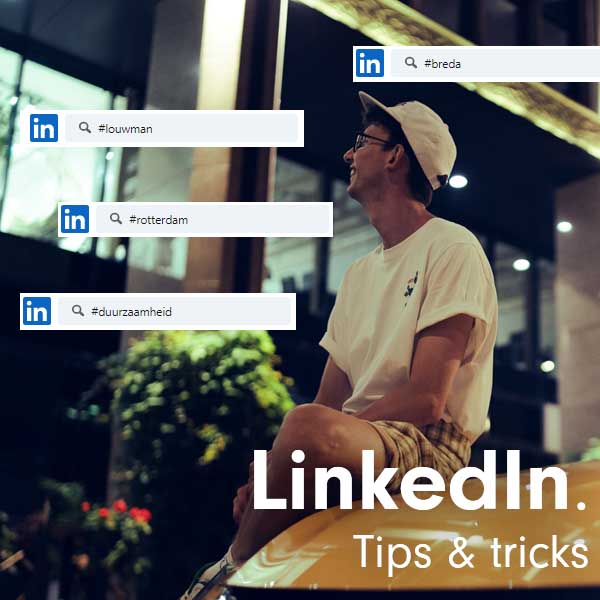 Tips & tricks voor jouw eigen LinkedIn